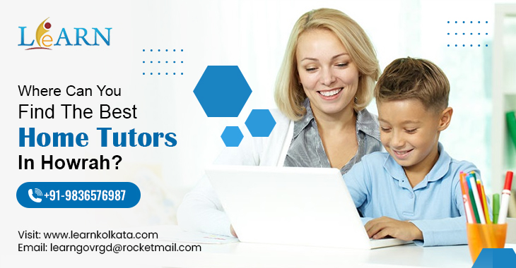 Where Can You Find The Best Home Tutors In Howrah?