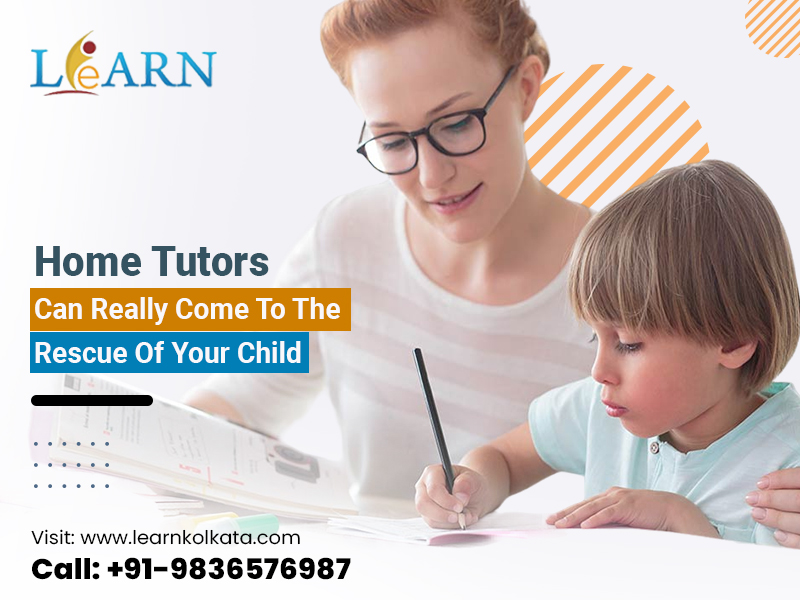 Home Tutors Can Really Come To The Rescue Of Your Child