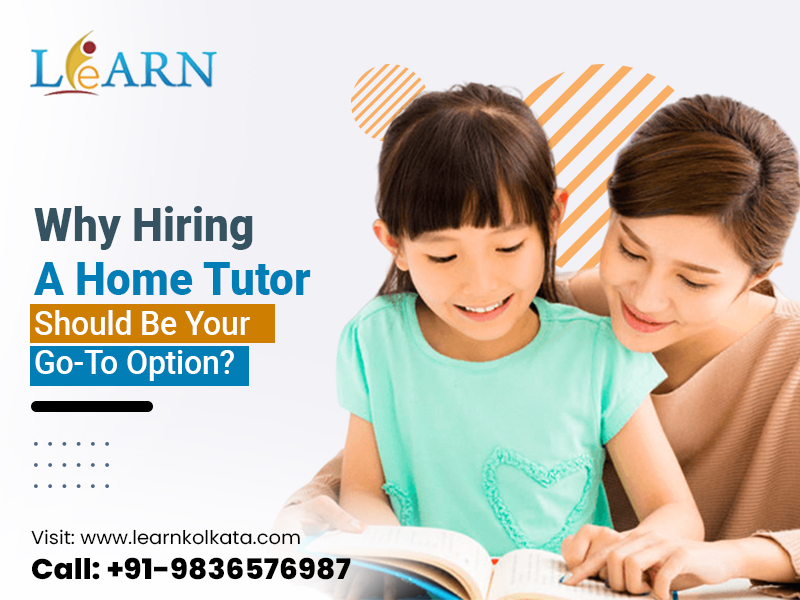 Why Hiring a Home Tutor Should Be Your Go-To Option?