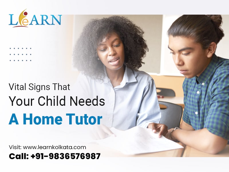Vital Signs That Your Child Needs A Home Tutor