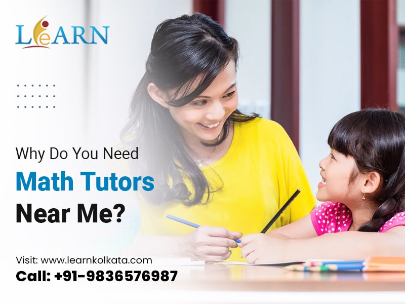 Why Do You Need Math Tutors Near Me?