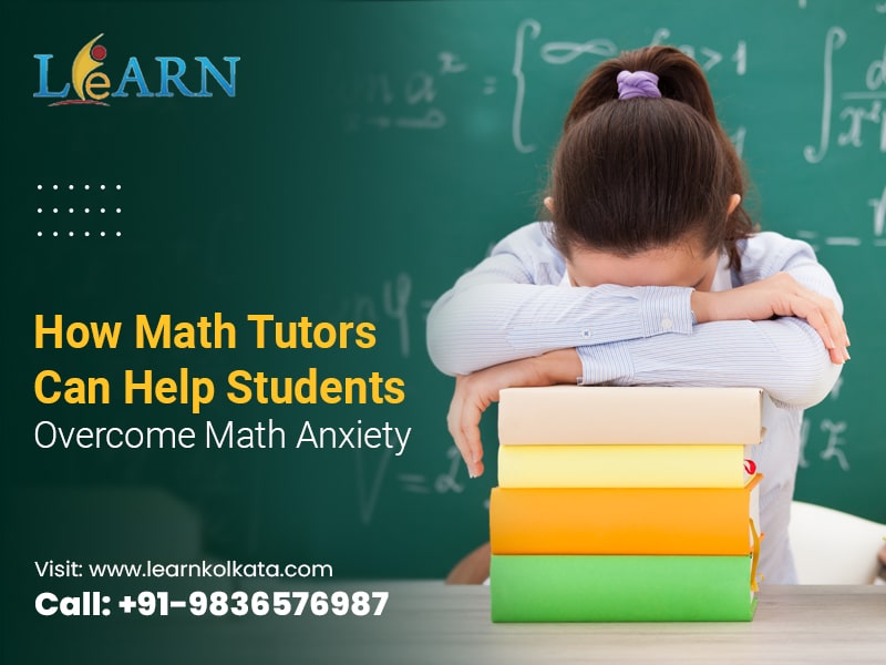 How Math Tutors Can Help Students Overcome Math Anxiety