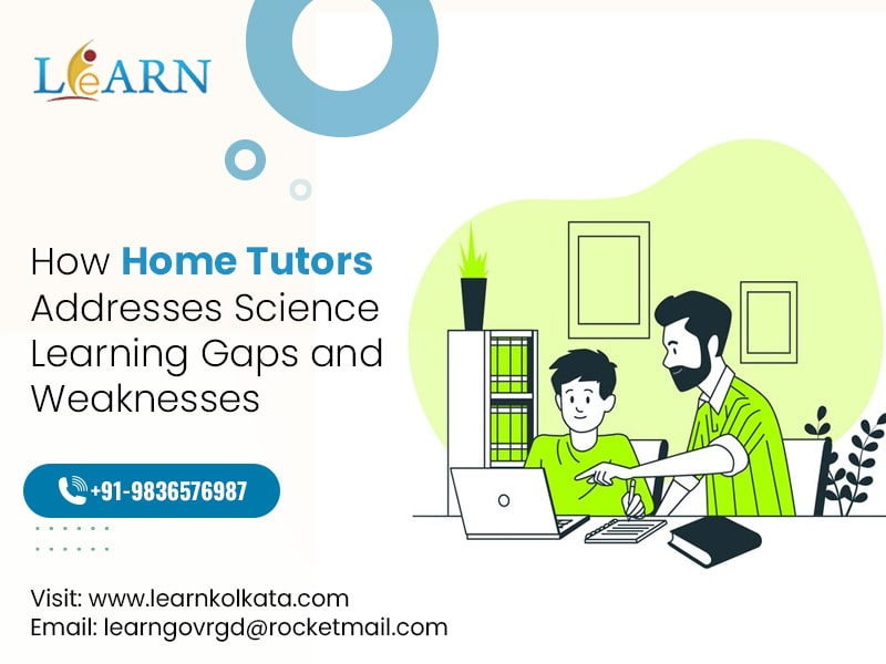 How Home Tutors Addresses Science Learning Gaps and Weaknesses