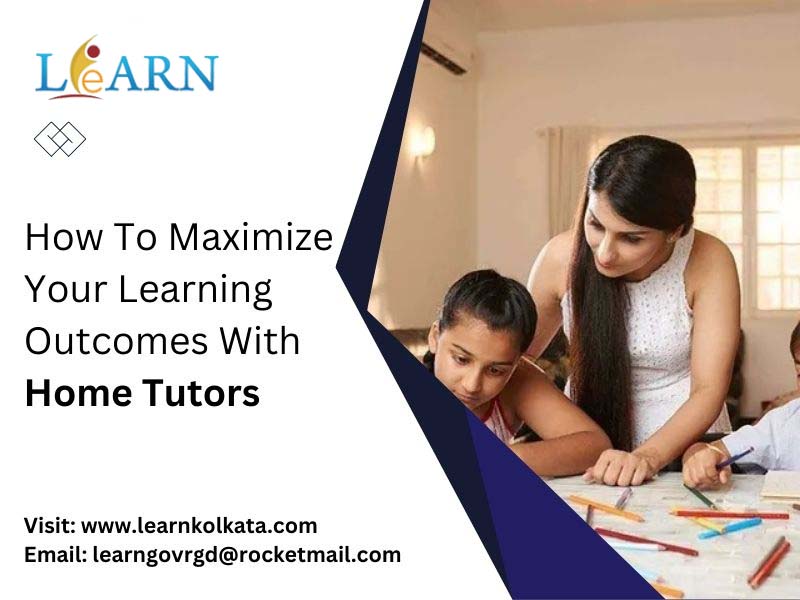 How To Maximize Your Learning Outcomes With Home Tutors