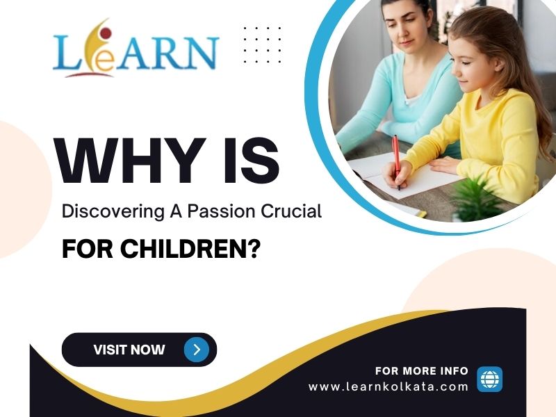 Why Is Discovering A Passion Crucial For Children?