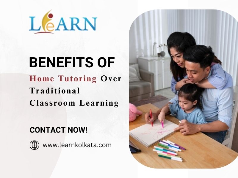 Benefits Of Home Tutoring Over Traditional Classroom Learning