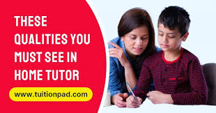 Qualities of a Good Home Tutor